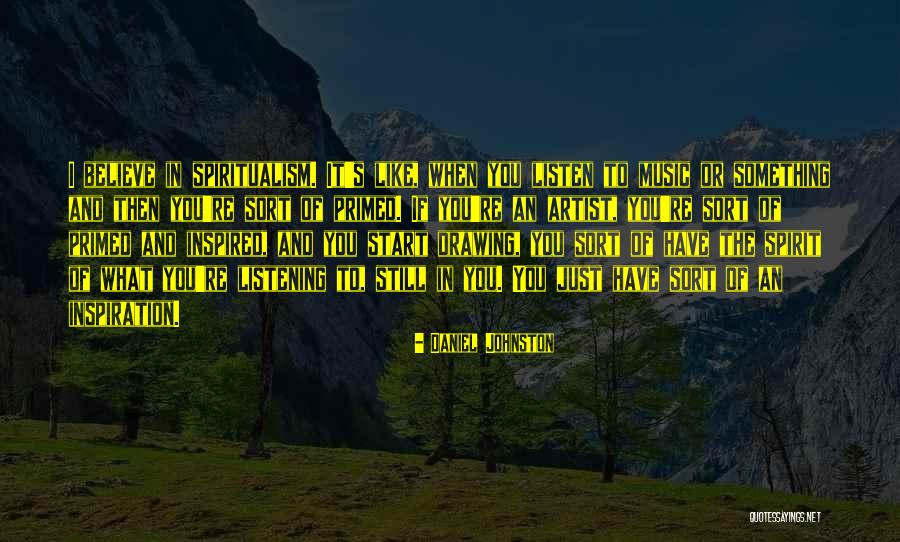 Listening To Music Quotes By Daniel Johnston