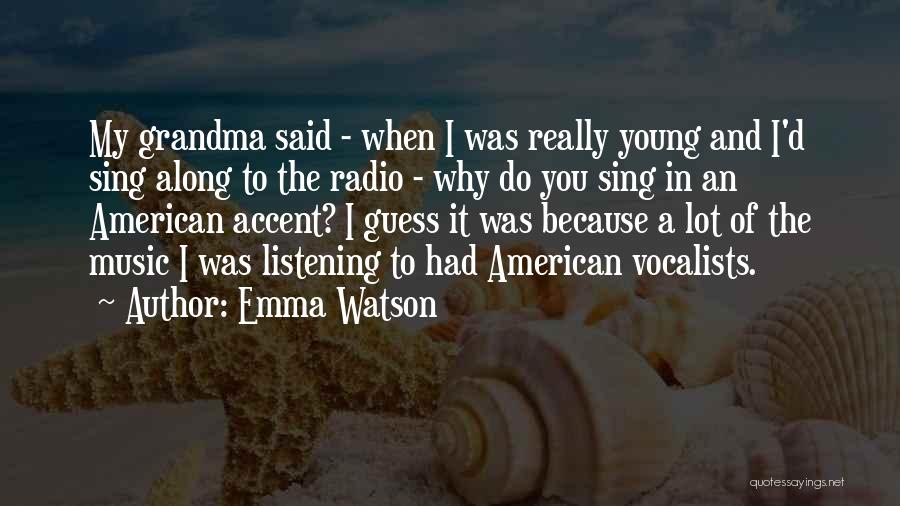 Listening To Music Quotes By Emma Watson