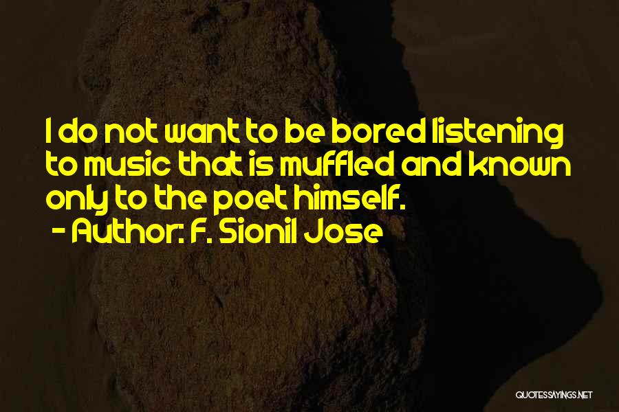 Listening To Music Quotes By F. Sionil Jose