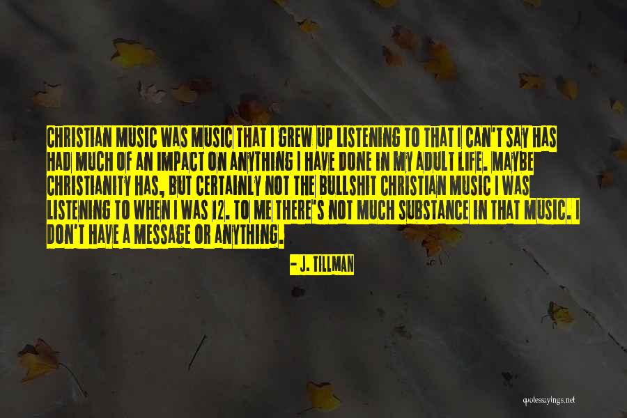 Listening To Music Quotes By J. Tillman