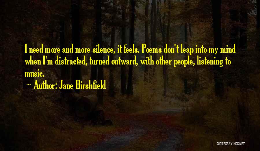 Listening To Music Quotes By Jane Hirshfield