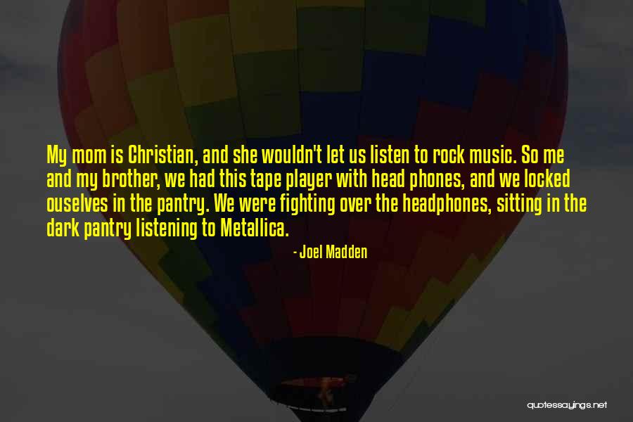 Listening To Music Quotes By Joel Madden