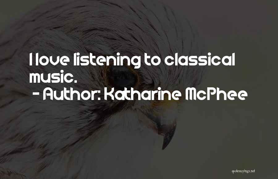 Listening To Music Quotes By Katharine McPhee