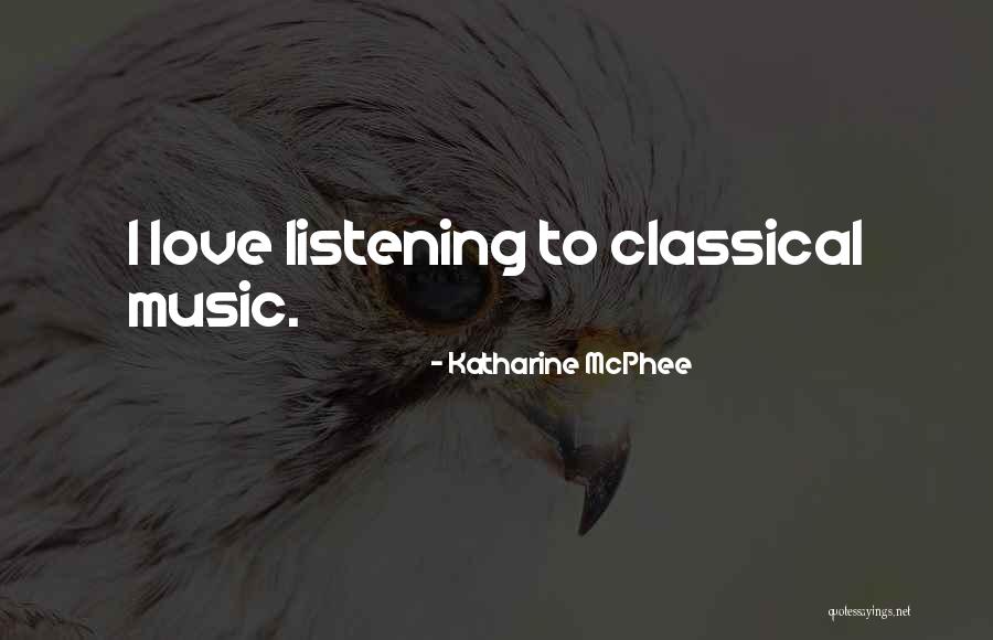 Listening To Music Quotes By Katharine McPhee