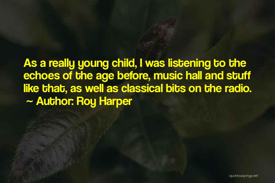 Listening To Music Quotes By Roy Harper