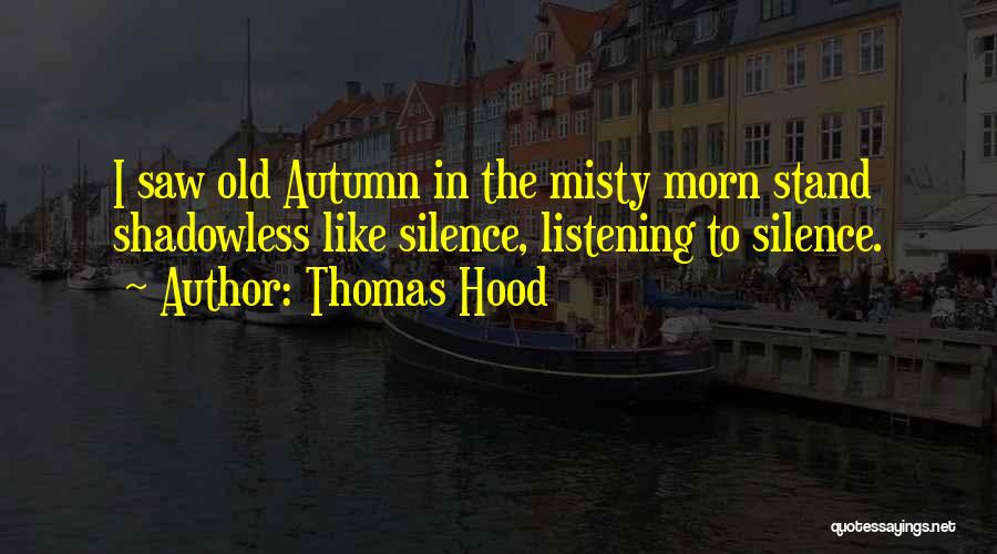 Listening To Nature Quotes By Thomas Hood