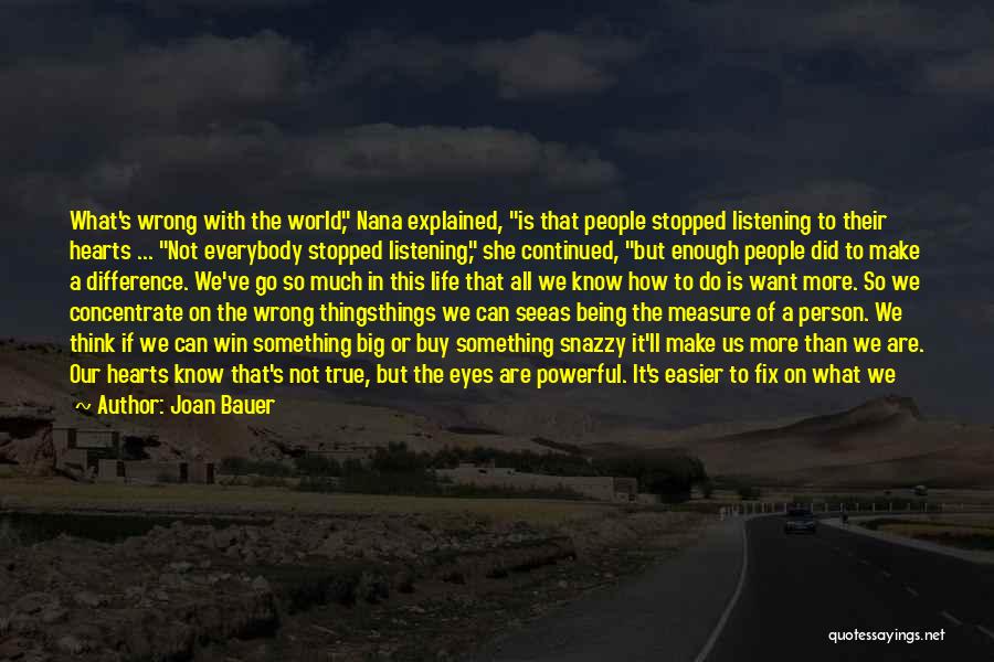 Listening To Others Advice Quotes By Joan Bauer