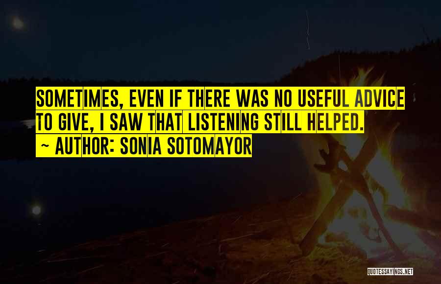 Listening To Others Advice Quotes By Sonia Sotomayor