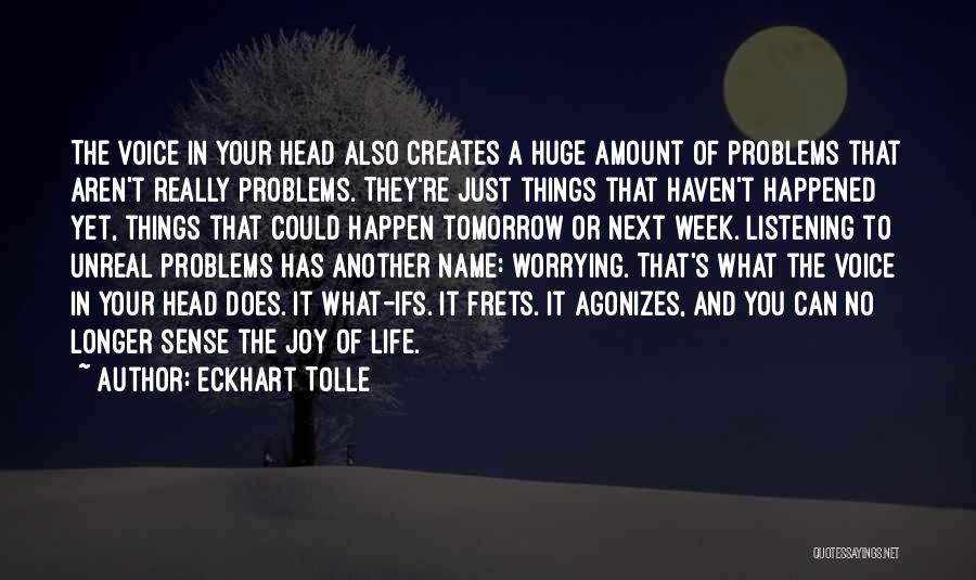 Listening To Others Problems Quotes By Eckhart Tolle