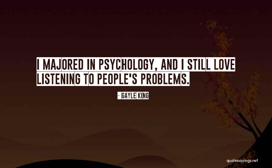 Listening To Others Problems Quotes By Gayle King