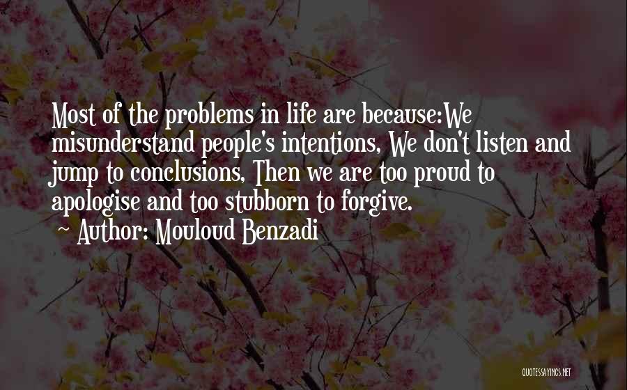 Listening To Others Problems Quotes By Mouloud Benzadi