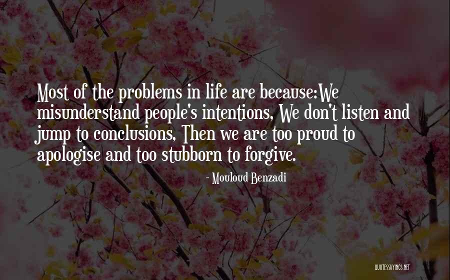 Listening To Others Problems Quotes By Mouloud Benzadi