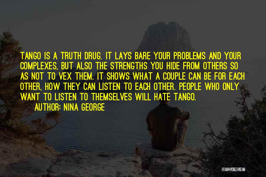 Listening To Others Problems Quotes By Nina George