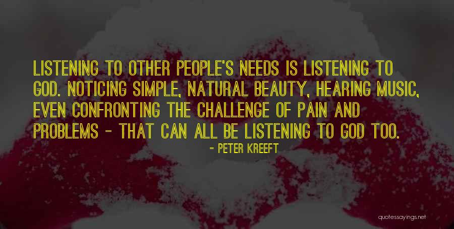 Listening To Others Problems Quotes By Peter Kreeft