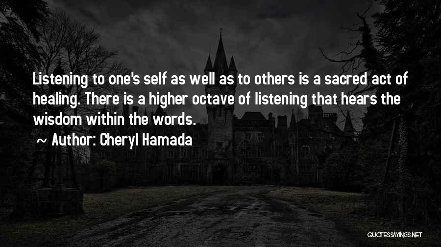 Listening To Others Quotes By Cheryl Hamada