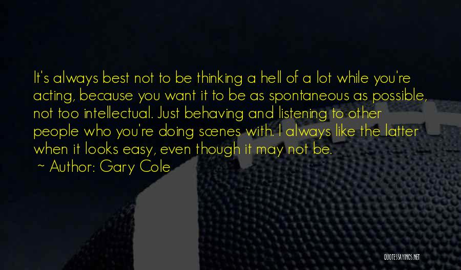 Listening To Others Quotes By Gary Cole