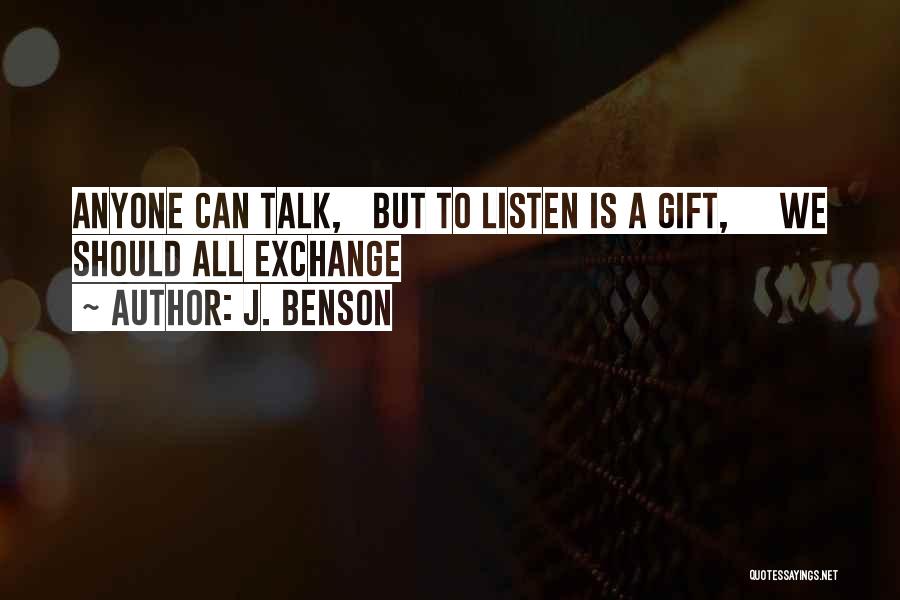 Listening To Others Quotes By J. Benson