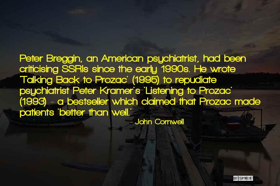 Listening To Prozac Quotes By John Cornwell Listening To Prozac Quotes By John Cornwell