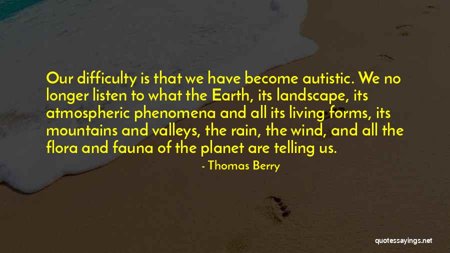 Listening To Rain Quotes By Thomas Berry Listening To Rain Quotes By Thomas Berry
