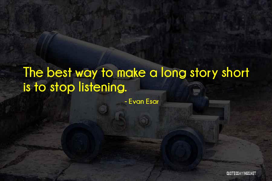 Listening To Stories Quotes By Evan Esar Listening To Stories Quotes By Evan Esar