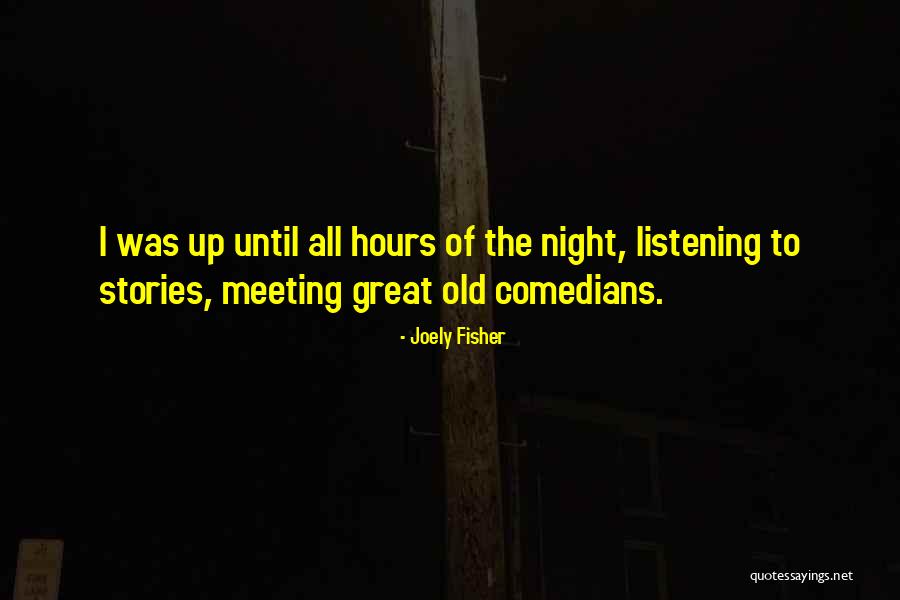 Listening To Stories Quotes By Joely Fisher Listening To Stories Quotes By Joely Fisher