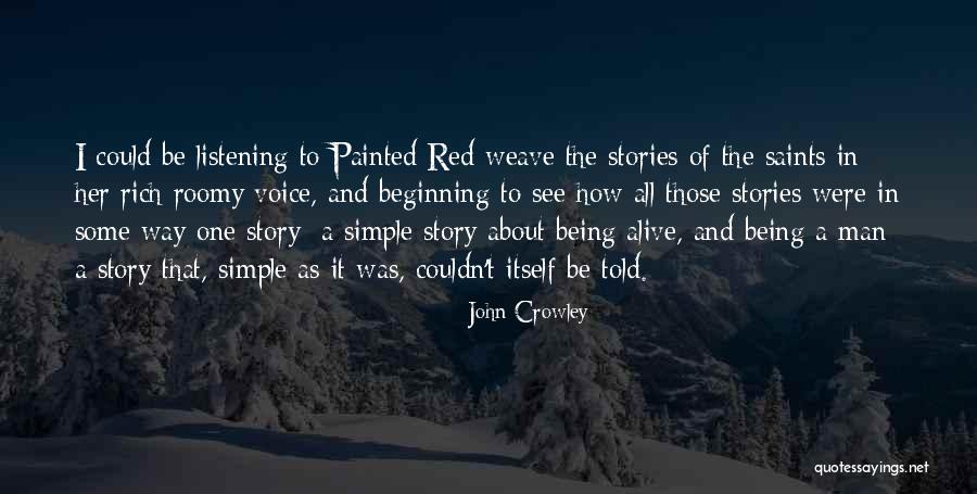 Listening To Stories Quotes By John Crowley Listening To Stories Quotes By John Crowley