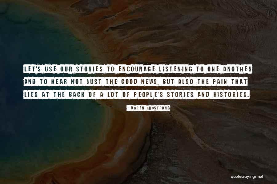 Listening To Stories Quotes By Karen Armstrong Listening To Stories Quotes By Karen Armstrong