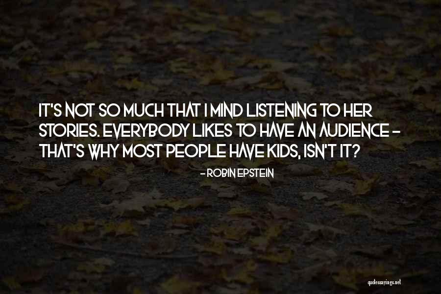 Listening To Stories Quotes By Robin Epstein Listening To Stories Quotes By Robin Epstein