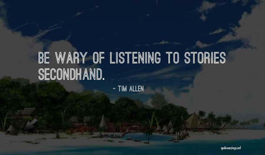 Listening To Stories Quotes By Tim Allen Listening To Stories Quotes By Tim Allen