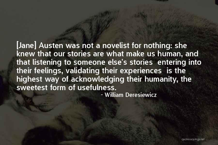 Listening To Stories Quotes By William Deresiewicz Listening To Stories Quotes By William Deresiewicz