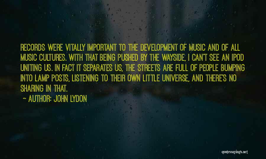 Listening To The Universe Quotes By John Lydon