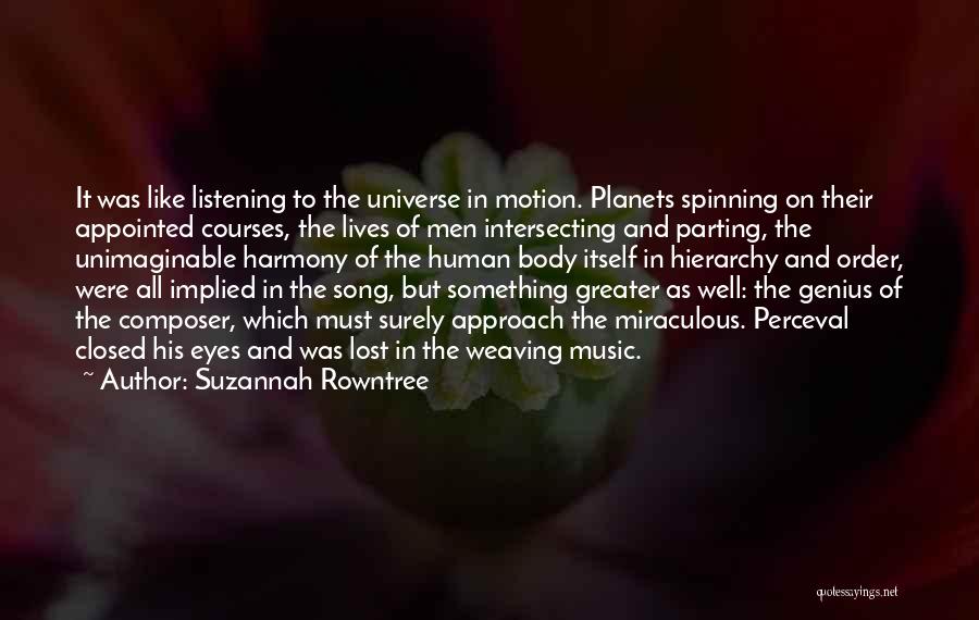 Listening To The Universe Quotes By Suzannah Rowntree