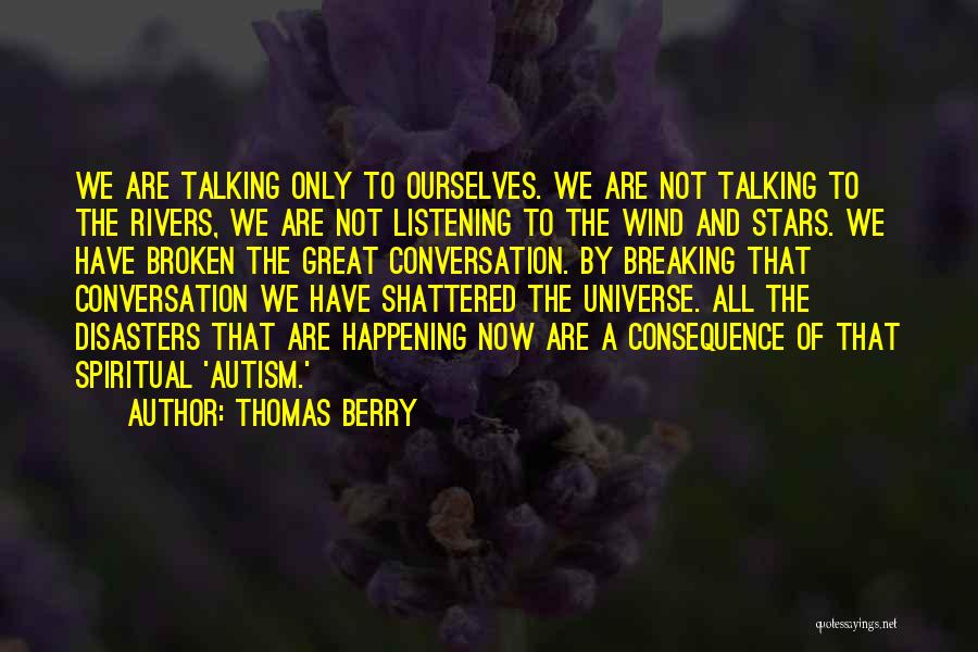 Listening To The Universe Quotes By Thomas Berry