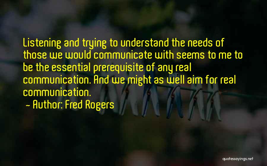 Listening To Understand Quotes By Fred Rogers