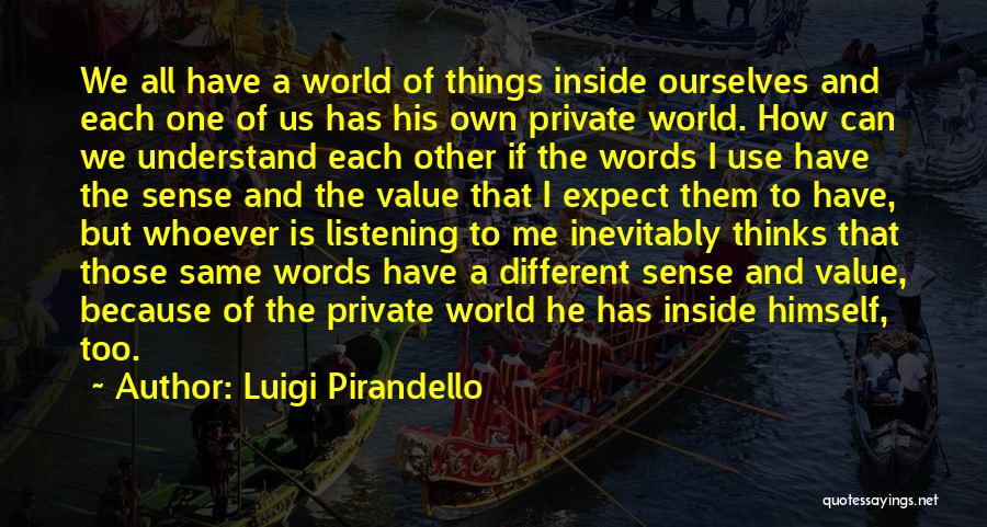 Listening To Understand Quotes By Luigi Pirandello