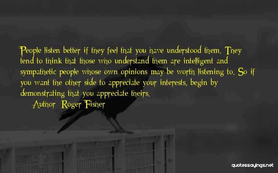 Listening To Understand Quotes By Roger Fisher