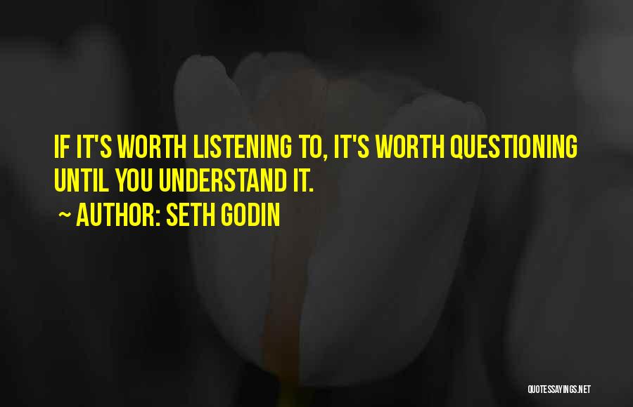 Listening To Understand Quotes By Seth Godin