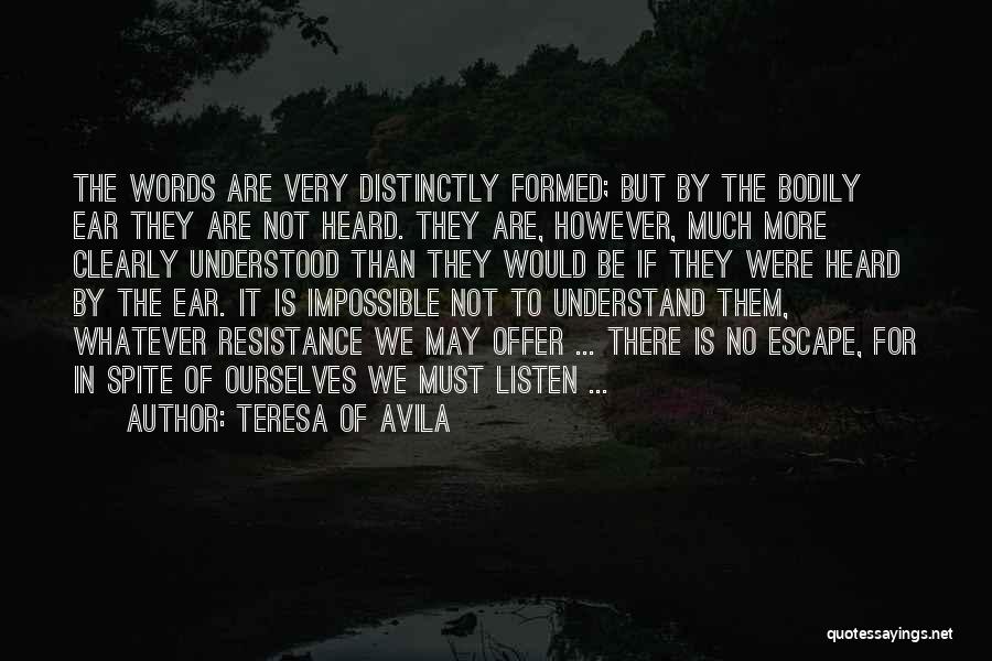 Listening To Understand Quotes By Teresa Of Avila