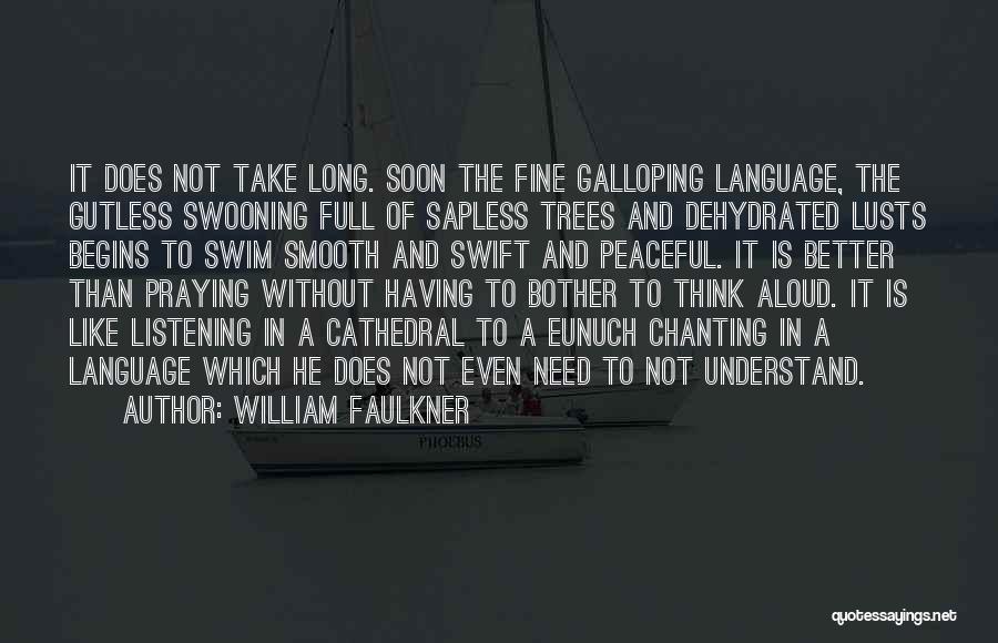 Listening To Understand Quotes By William Faulkner