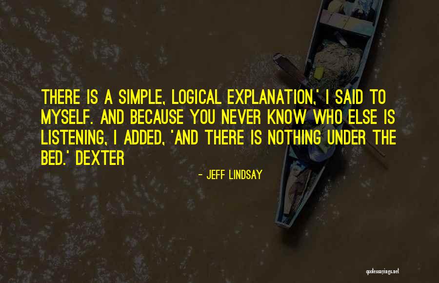 Listening To You Quotes By Jeff Lindsay Listening To You Quotes By Jeff Lindsay