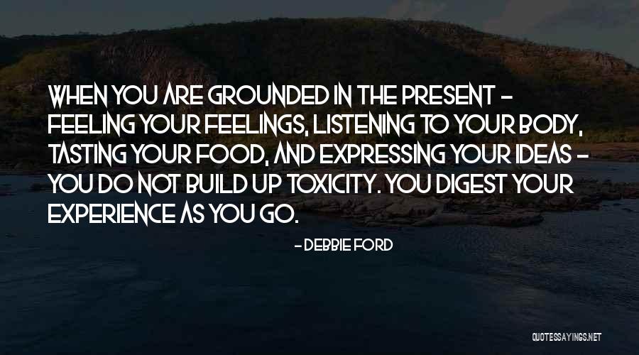 Listening To Your Body Quotes By Debbie Ford Listening To Your Body Quotes By Debbie Ford
