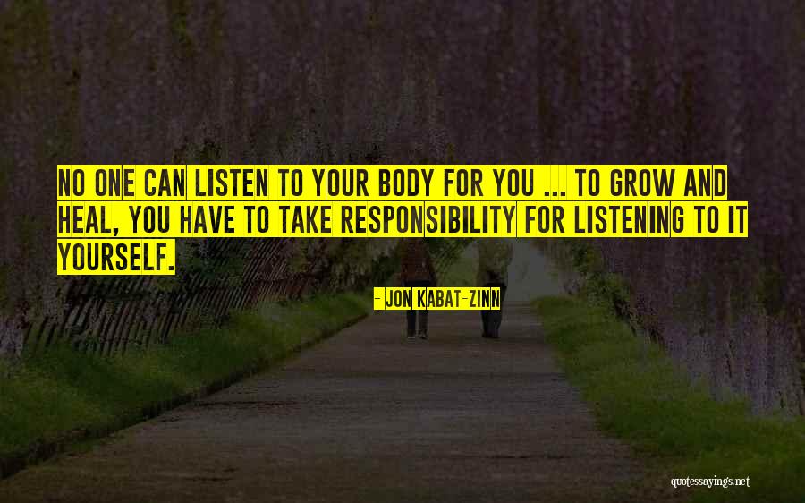 Listening To Your Body Quotes By Jon Kabat-Zinn Listening To Your Body Quotes By Jon Kabat-Zinn