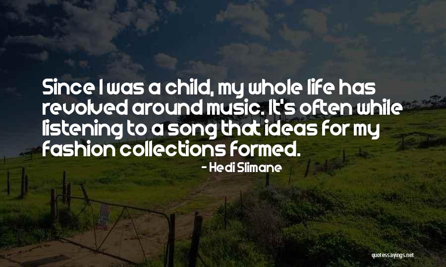 Listening To Your Child Quotes By Hedi Slimane