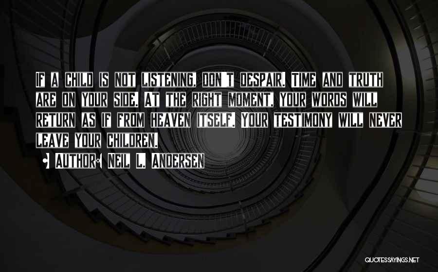 Listening To Your Child Quotes By Neil L. Andersen