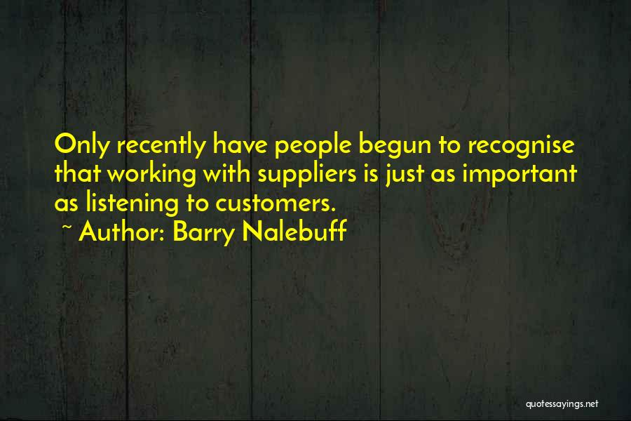 Listening To Your Customers Quotes By Barry Nalebuff