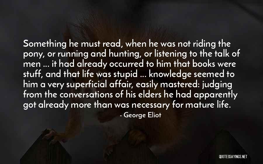 Listening To Your Elders Quotes By George Eliot Listening To Your Elders Quotes By George Eliot