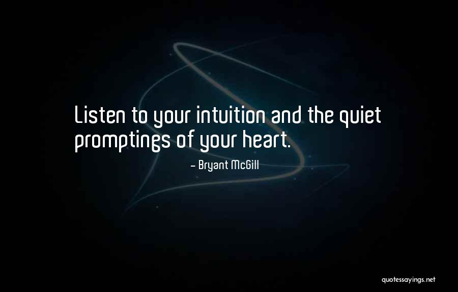 Listening To Your Heart Quotes By Bryant McGill