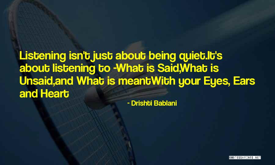 Listening To Your Heart Quotes By Drishti Bablani