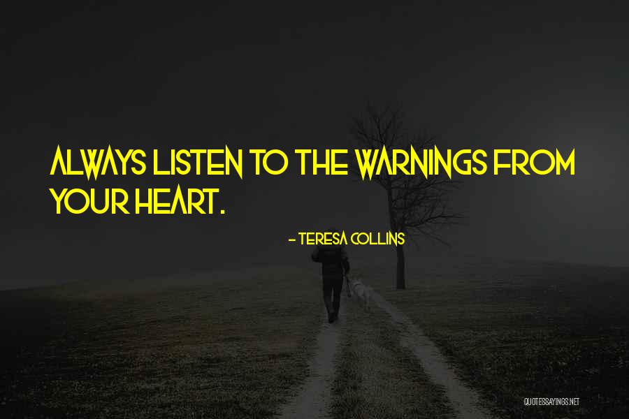 Listening To Your Heart Quotes By Teresa Collins