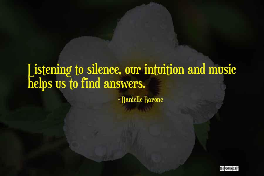 Listening To Your Intuition Quotes By Danielle Barone Listening To Your Intuition Quotes By Danielle Barone